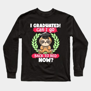 Funny I Graduated Can I Go Back to Bed Now Sloth Graduation Long Sleeve T-Shirt